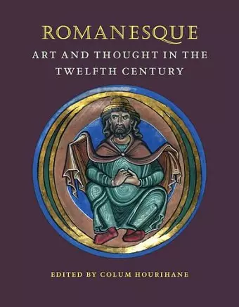 Romanesque Art and Thought in the Twelfth Century cover