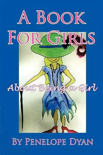 A Book For Girls About Being A Girl cover