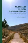 Pilgrimage in Early Christian Jordan cover