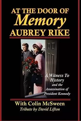 At the Door of Memory, Aubrey Rike and the Assassination of President Kennedy cover