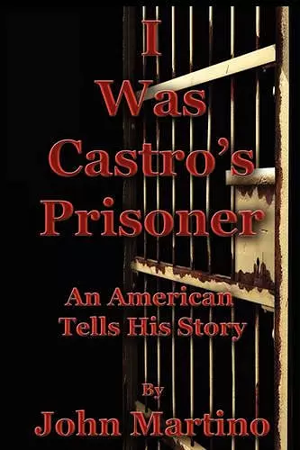 I Was Castro's Prisoner cover