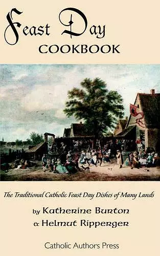 Feast Day Cookbook; The Traditional Catholic Feast Day Dishes of Many Lands cover