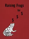Jason Fulford: Raising Frogs for $ $ $ cover