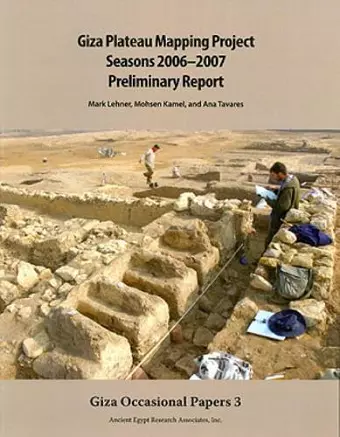 Giza Plateau Mapping Project Seasons 2006-2007 Preliminary Report cover