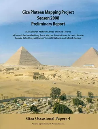 Giza Plateau Mapping Project Season 2008 Preliminary Report cover