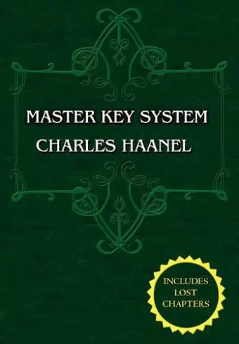 The Master Key System (Unabridged Ed. Includes All 28 Parts) by Charles Haanel cover