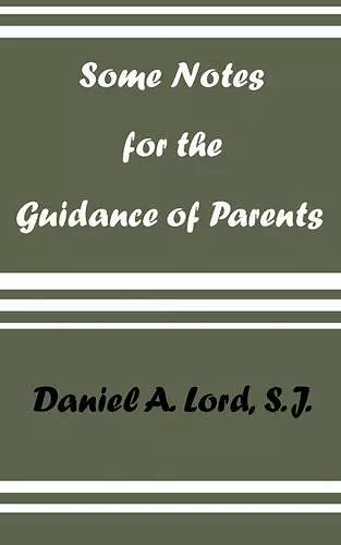 Some Notes for the Guidance of Parents cover