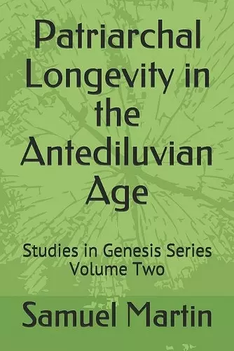 Patriarchal Longevity in the Antediluvian Age cover