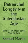 Patriarchal Longevity in the Antediluvian Age cover