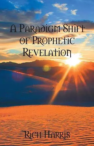 A Paradigm Shift of Prophetic Revelation cover