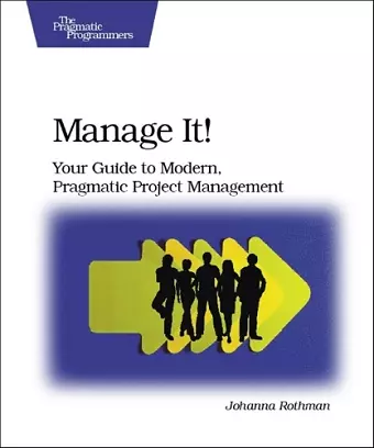 Manage It! Your Guide to Modern, Pragmatic Project  Mangagement cover