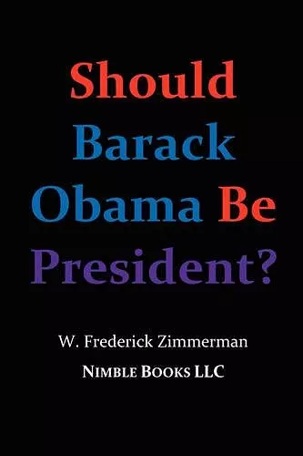 Should Barack Obama Be President? DREAMS FROM MY FATHER, AUDACITY OF HOPE, ... Obama in '08? cover