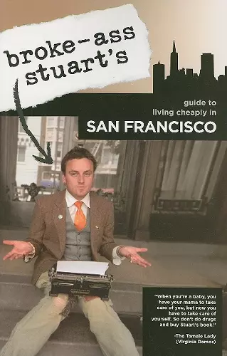 Broke-Ass Stuart's Guide to Living Cheaply in San Francisco cover