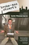 Broke-Ass Stuart's Guide to Living Cheaply in San Francisco cover