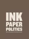 Ink, Paper, Politics cover