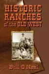 Historic Ranches of the Old West cover