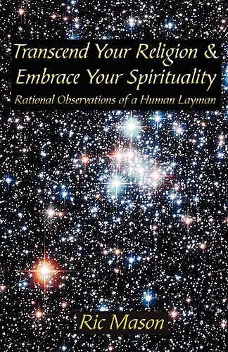 Transcend Your Religion & Embrace Your Spirituality cover