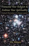 Transcend Your Religion & Embrace Your Spirituality cover