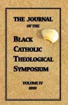 The Journal of The Black Catholic Theological Symposium Vol IV 2010 cover