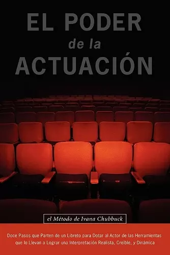 El Poder De La Actuacion. El Metodo De Ivana Chubbuck cover