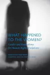 What Happened to the Women? – Gender and Reparations for Human Rights Violations cover