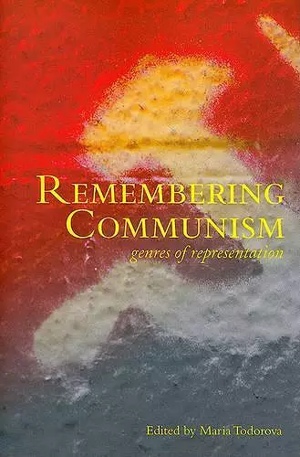 Remembering Communism – Genres of Representation cover