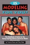 Is Modeling for You? The Handbook and Guide for the Young Aspiring African American Model (Revised Second Edition) cover