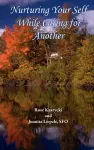 Nurturing Your Self While Caring for Another cover
