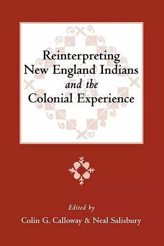 Reinterpreting New England Indians and the Colonial Experience cover