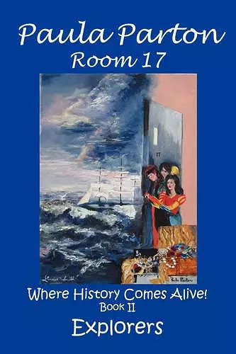 Room 17 "Where History Comes Alive!" Book II, Explorers cover