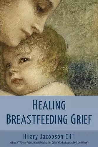 Healing Breastfeeding Grief cover