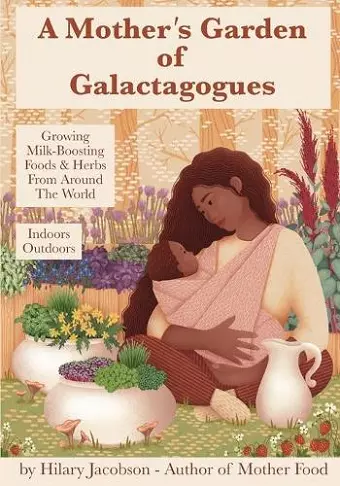 A Mother's Garden of Galactagogues cover
