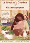 A Mother's Garden of Galactagogues cover