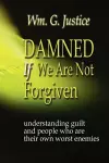 Damned If We Are Not Forgiven cover