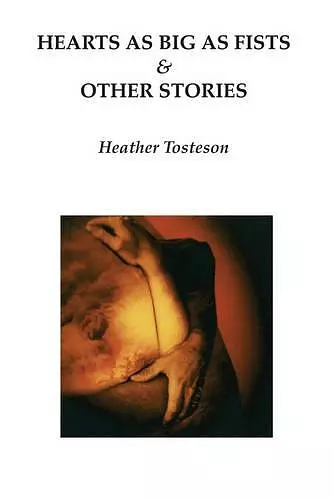 Hearts as Big as Fists & Other Stories cover