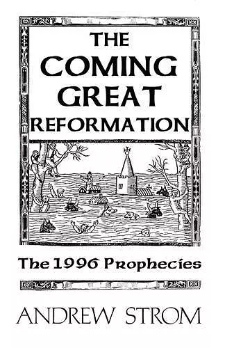 The COMING GREAT REFORMATION... The 1996 Prophecies cover