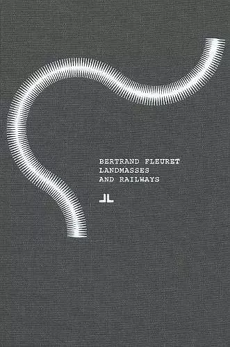 Bertrand Fleuret: Landmasses and Railways cover