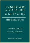 Divine Honors for Mortal Men in Greek Cities cover