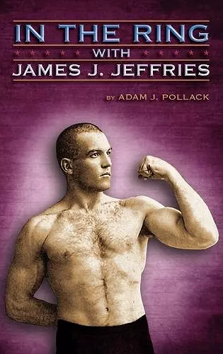 In the Ring With James J. Jeffries cover