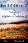 From Tennessee to Oz - The Amazing Saga of Judy Garland's Family History, Part 1 cover