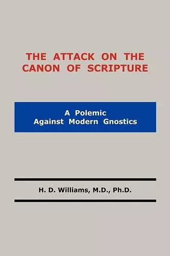 The Attack on the Canon of Scripture cover