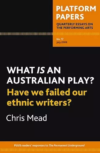 Platform Papers 17: What is an Australian Play? Have We Failed Our Ethnic Writers? cover