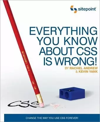 Everything You Know about CSS is Wrong! cover