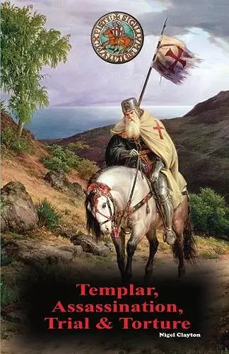 Templar, Assassination, Trial and Torture cover