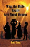 What the Bible Really Says About Women cover
