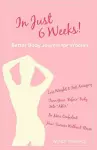 In Just 6 Weeks! Better Body Journal For Women cover