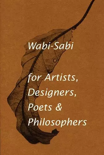 Wabi-Sabi for Artists, Designers, Poets & Philosophers cover