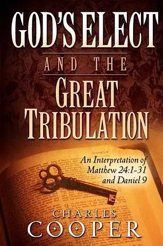 God's Elect and the Great Tribulation cover