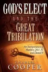 God's Elect and the Great Tribulation cover