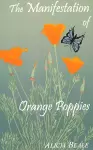 The Manifestation of Orange Poppies cover